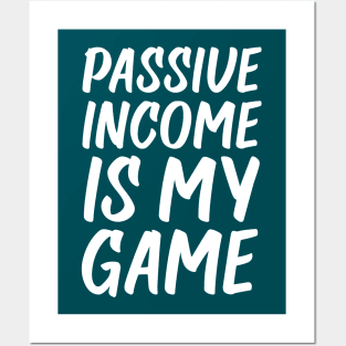 Passive Income is My Game | Money | Life Goals | Midnight Green Posters and Art